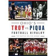Ohio's Troy vs. Piqua Football Rivalry