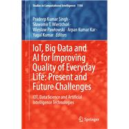 IoT, Big Data and AI for Improving Quality of Everyday Life: Present and Future Challenges