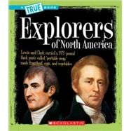 Explorers of North America (A True Book: American History)