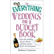 The Everything Weddings on a Budget Book,9781580627825