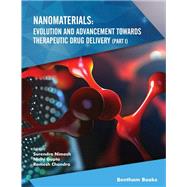 Nanomaterials: Evolution and Advancement towards Therapeutic Drug Delivery (Part I)