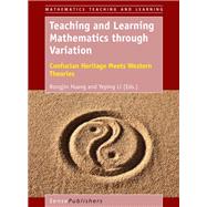 Teaching and Learning Mathematics through Variation