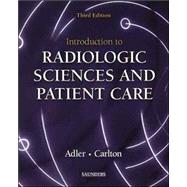 Introduction to Radiologic Sciences and Patient Care,9780721697826