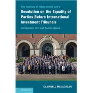 The Institute of International Law's Resolution on the Equality of Parties Before International Investment Tribunals