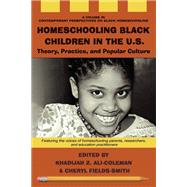 Homeschooling Black Children in the U.S.: Theory, Practice, and Popular Culture