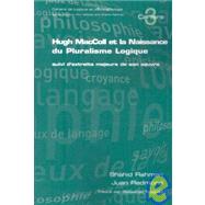 Hugh MacColl et la Naissance du Pluralisme Logique : Suivi d'extraits majeurs de son Oeuvre