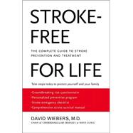 Stroke-Free for Life: The Complete Guide to Stroke Prevention and Treatment