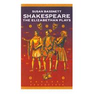 Shakespeare: The Elizabethan Plays