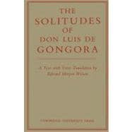 The Solitudes of Don Luis De GÃ³ngora: A Text with Verse Translation