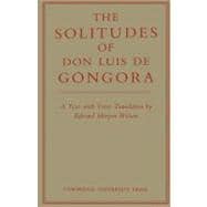 The Solitudes of Don Luis De GÃ³ngora: A Text with Verse Translation