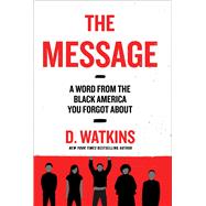The Message A Word from the Black America You Forgot About