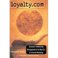 Loyalty.com : Customer Relationship Management in the New Era of Internet Marketing