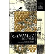 Animal Architects : Building and the Evolution of Intelligence