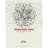 Encountering Things Design and Theories of Things,9780857857828