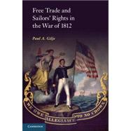 Free Trade and Sailors' Rights in the War of 1812