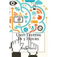 Unit Testing in 5 Hours