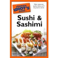 The Complete Idiot's Guide to Sushi and Sashimi
