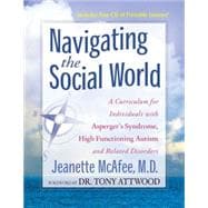 Navigating the Social World: A Curriculum for Individuals With Asperger's Syndrome, High Functioning Autism Autism and Related Disorders