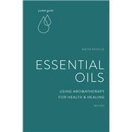 Pocket Guide to Essential Oils Using Aromatherapy for Health and Healing