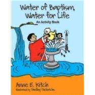 Water of Baptism, Water for Life