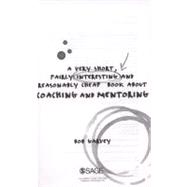 A Very Short, Fairly Interesting and Reasonably Cheap Book About Coaching and Mentoring