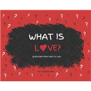 What is Love? Questions from Kids to God