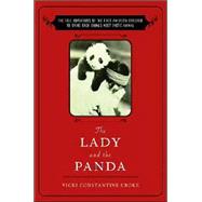 Lady and the Panda : The True Adventures of the First American Explorer to Bring Back China's Most Exotic Animal