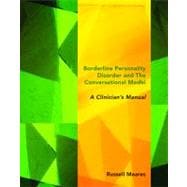 Borderline Personality Disorder and the Conversational Model A Clinician's Manual