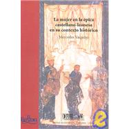La mujer en la epica castellano contexto historico/ The woman in the Castilian epic historic context