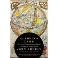 Aladdin's Lamp How Greek Science Came to Europe Through the Islamic World