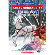 The Bailey School Kids #28: Unicorns Don't Give Sleigh Rides Unicorns Don't Give Sleigh Rides
