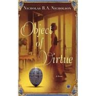 Object of Virtue A Novel