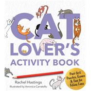 A Cat Lover's Activity Book Purr-fect Puzzles, Games & Fun for Feline Fans