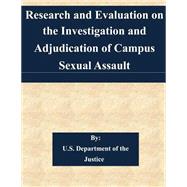 Research and Evaluation on the Investigation and Adjudication of Campus Sexual Assault