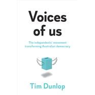 Voices of Us The independents’ movement transforming Australian democracy