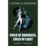Cloak & Dagger Child of Darkness, Child of Light