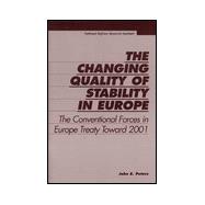The Changing Quality of Stability in Europe The Conventional Forces in Europe Treaty Toward 2001