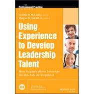 Using Experience to Develop Leadership Talent How Organizations Leverage On-the-Job Development
