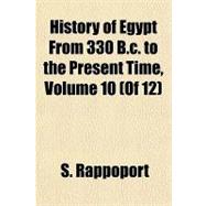 History of Egypt from 330 B.c. to the Present Time