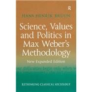 Science, Values and Politics in Max Weber's Methodology