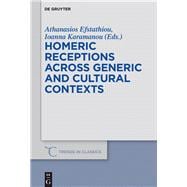 Homeric Receptions Across Generic and Cultural Contexts