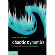 Chaotic Dynamics: An Introduction Based on Classical Mechanics