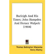 Burleigh And His Times: John Hampden and Horace Walpole