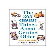 The 365 Greatest Things About Getting Older 2002 Calendar