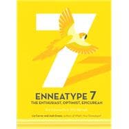 Enneatype 7: The Enthusiast, Optimist, Epicurean An Interactive Workbook,9780760377833
