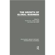 The Growth of Global Business (RLE International Business)