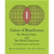 Union of Beneficence the World Today and the World Tomorrow