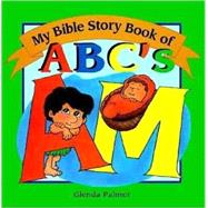 My Bible Story Book of ABC's