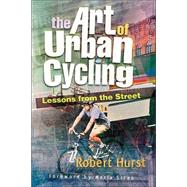 The Art of Urban Cycling Lessons from the Street