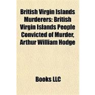 British Virgin Islands Murderers : British Virgin Islands People Convicted of Murder, Arthur William Hodge